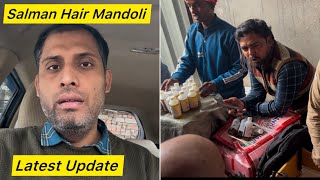 Salman Hair Treatment Mandoli | Latest Update #salmanmandoli