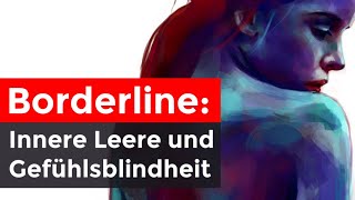 Borderline: Innere Leere und Gefühlsblindheit