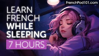 Learn French While Sleeping 7 Hours - Learn ALL Basic Phrases