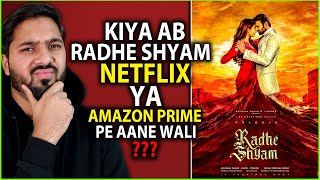 Is RADHE SHYAM Release On Ott Netflix Or Amazon Prime | RADHE SHYAM Ott Rights | RADHE SHYAM Update