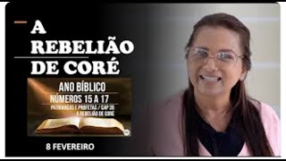 8 FEVEREIRO - A REBELIÃO DE CORÉ / ANO BIBLICO / ESCOLA DE PROFETAS