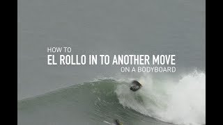 How To El Rollo Into Another Move On A Bodyboard - Bodyboard-School