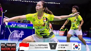 Meilysa Tria Puspitasari/Rachel Allessya Rose vs Lee Yen Woo/Lee Yu Lim || R16 Thailand Masters 2025