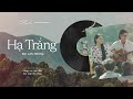 hạ trắng ost em và trịnh bùi lan hương official lyrics video