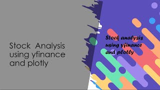 Discover the Secrets of Stock Analysis with Python, yfinance, and plotly