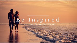 Be Inspired - Dreaming Terre del Piceno