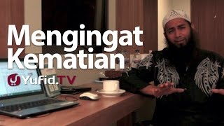 Ceramah Singkat : Mengingat Kematian - Ustadz Syafiq Riza Basalamah