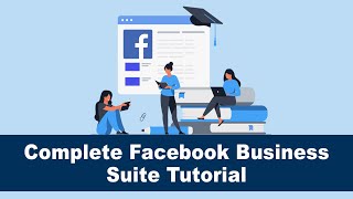 Complete Facebook Business Suite Tutorial