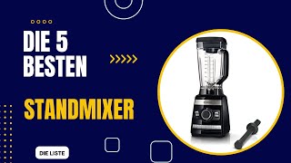 Die 5 Standmixer im Vergleich Test 2024