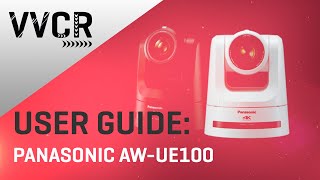 VVCR User Guide: Panasonic AW-UE100