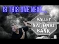 Is This The Next Bank To Crash ( Valley National Bancorp )