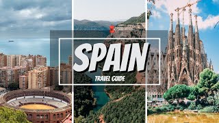 SPAIN Travel Tips, A Complete Guide to the BEST Places to Visit