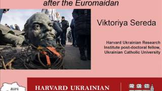 (Re)mapping Spaces of Historical Memory in Ukraine After the Euromaidan: Viktoriya Sereda