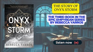 🔥 Onyx Storm by Rebecca Yarros – Empyrean Book 3 | Full Summary \u0026 Breakdown