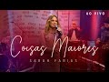 Sarah Farias - Coisas Maiores (Ao Vivo)