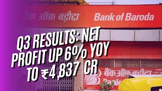 Bank of Baroda Q3 Results: Net Profit Up 6% YoY to ₹4,837 Cr | Earnings Breakdown!