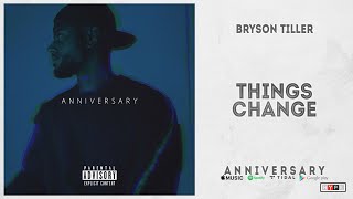 Bryson Tiller - "Things Change" (A N N I V E R S A R Y)