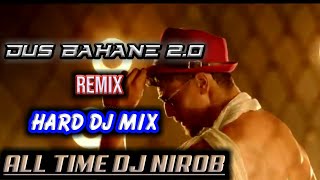 🎵Dus Bahane 2.0 Dj Remix Hard Matal Dance 🆕 2020 Hard Bass Dance Dj Song All TIME DJ NIROB Mix🔥