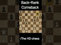 Back-Rank Comeback II The HD  Chess