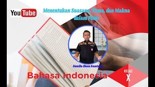 Menentukan Suasana, Tema, dan Makna dalam Puisi _ Bhd. Indo. X Sem. Genap