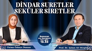 Dindar Suretler Seküler Siretler | Prof. Dr. Şaban Ali Düzgün