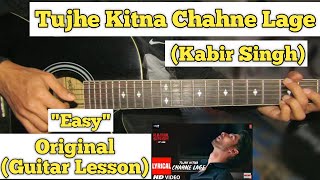 Tujhe Kitna Chahne Lage - Kabir Singh | Guitar Lesson | Easy Chords |