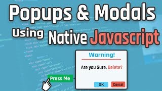 Create Popups and Modals Using Native Javascript, HTML and CSS