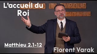 Florent Varak - L’accueil du Roi (Matthieu 2.1-12)