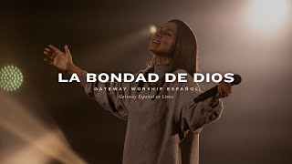 La Bondad de Dios | con Becky Collazos y Gateway Worship Español