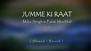 Jumme Ki Raat  ( Slowed + Reverb ) || Mika Singh \u0026 Palak Muchhal | by bristol