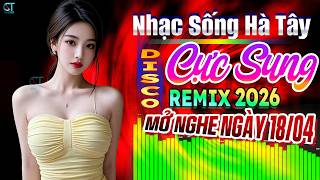 Nhạc Sống Hà Tây Remix 2026 Cực Bốc Sôi Động Hay - LK Bolero Trữ Tình Remix 2026 Mở Nghe Buổi Sáng