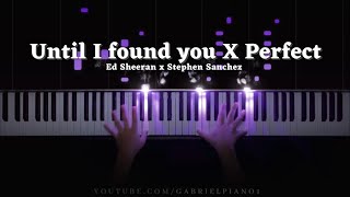 Download Mp3 Perfect X Until I found you (Piano Cover)