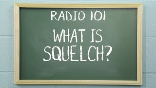 What is Squelch? | Radio 101