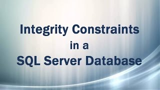 Integrity Constraints (Key, Referential, Domain) in SQL Server Database & DBMS