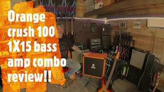 Orange crush 100 1x15 Bass Amp combo review!!