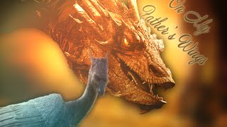 On My Father's Wings - [Smaug|Saphira]