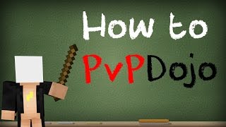 HOW TO PVPDOJO!