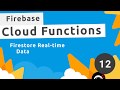 Firebase Functions Tutorial #12 - Firestore Realtime Data