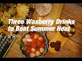 3 Waxberries Drinks to Beat Summer Heat