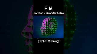 F16 | Raftaar x Sikander kahlon | Explicit  Warning....#shorts
