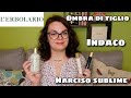 INDACO, TIGLIO e NARCISO *novità ERBOLARIO*