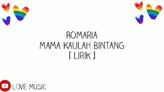 Romaria - Mama Kaulah Bintang [ Lirik ]