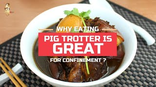 Why You Should Eat Pig Trotters During Confinement