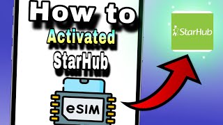 How to Activate StarHub eSIM on Your Phone | Step-by-Step Guide