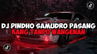 DJ PINDHO SAMUDRO PASANG TANPO KANG WANGENAN || DJ LAMUNAN MAMAN FVNDY JEDAG JEDUG VIRAL TIKTOK
