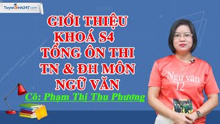 Giới thiệu khoá S4 - Tổng ôn thi TN THPT & ĐH - Môn Ngữ Văn.