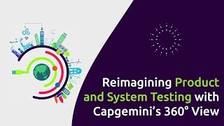 Reimagining Product and System Testing with Capgemini’s 360° view