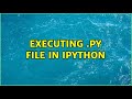 executing .py file in IPython
