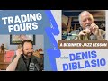 Trading Fours: Jazz Beginner Lesson w/Denis DiBlasio