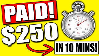 Get Paid $250 IN 10 MINUTES (Make Money Online NOW!)